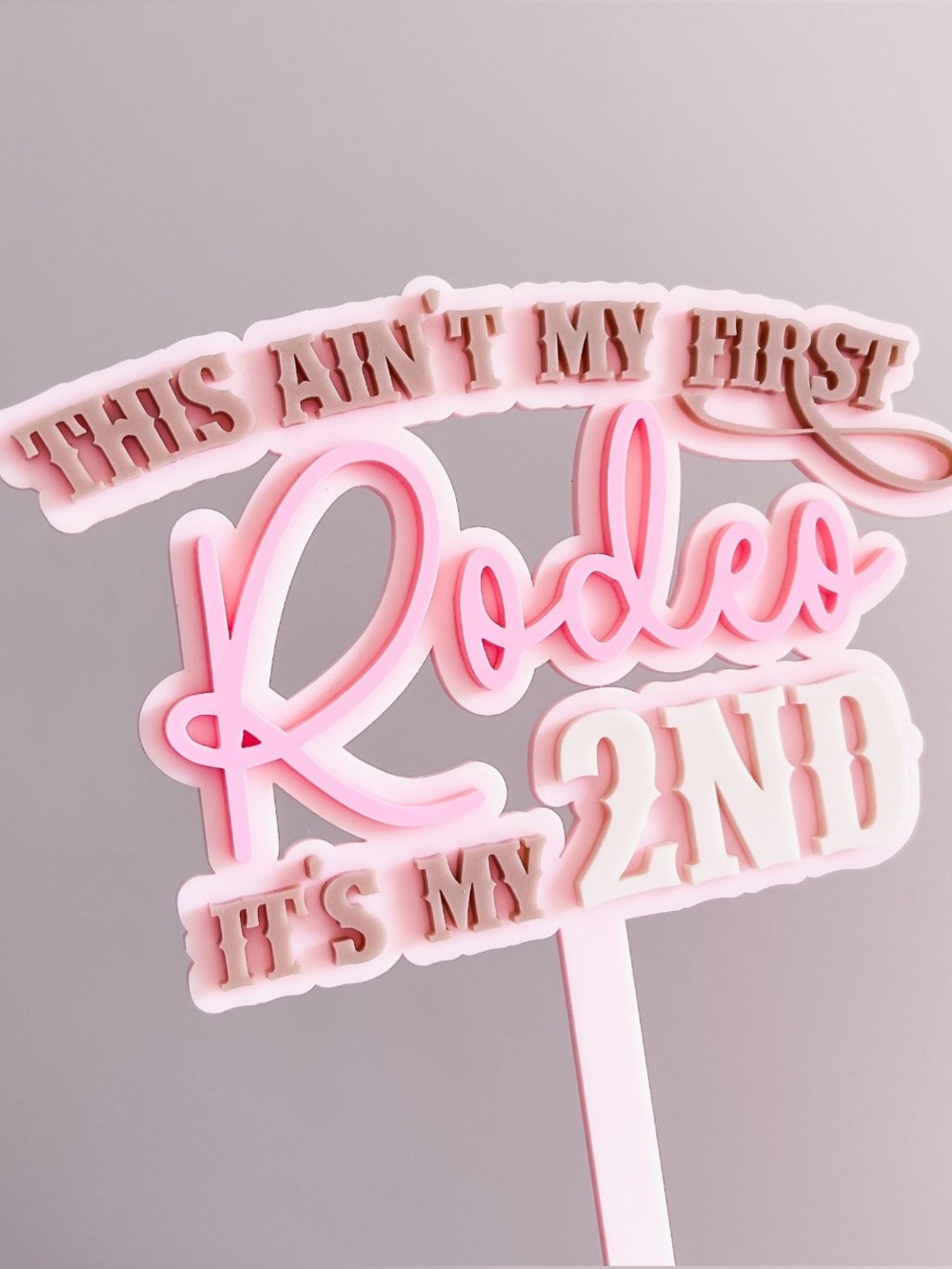 Pink 'This Ain't My First Rodeo It’s my 2nd' Acrylic Birthday Cake Topper